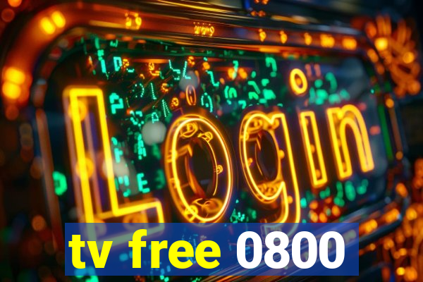 tv free 0800